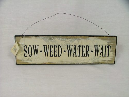'Sow Weed Water Wait' Wooden Hanging Sign - Heaven Sends