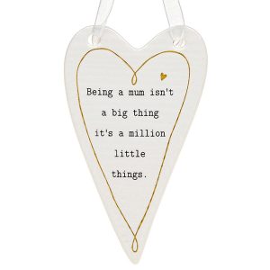 'Being a Mum Isn't a Big Thing It's a Million Little Things' Ceramic Heart Hanging Plaque - Thoughtful Words
