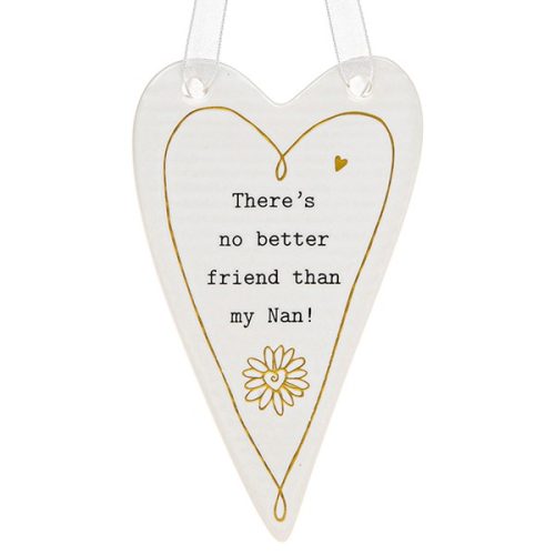 'There's No Better Friend Than My Nan' Ceramic Heart Hanging Plaque - Thoughtful Words