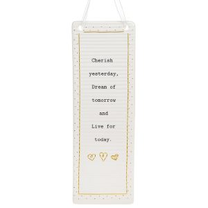 'Cherish Yesterday Dream of Tomorrow and Live For Today' Ceramic Rectangle Hanging Plaque - Thoughtful Words