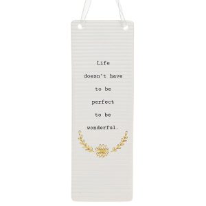 'Life Doesn't Have To Be Perfect To Be Wonderful' Ceramic Rectangle Hanging Plaque - Thoughtful Words