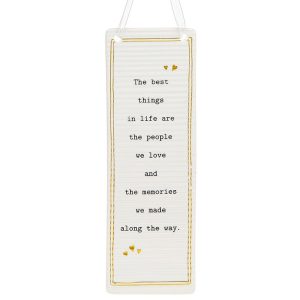 'The Best Things In Life Are The People We Love and The Memories We Make Along The Way' Ceramic Rectangle Hanging Plaque - Thoughtful Words