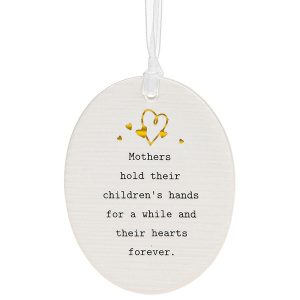 'Mothers Hold Their Children's Hands For a While and Their Hearts Forever' Ceramic Oval Hanging Plaque - Thoughtful Words