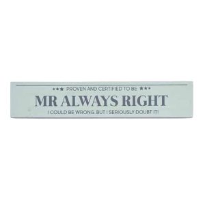 'Proven and Certified to be MR ALWAYS RIGHT' Standing Block Sign - Langs
